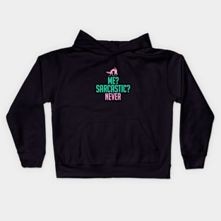 Me? Sarcastic? Never Kids Hoodie